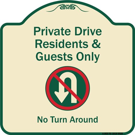 Signmission Designer Series-Private Drive Residents And Guests Only No Turn Around With Sy, 18" H, TG-1818-9928 A-DES-TG-1818-9928